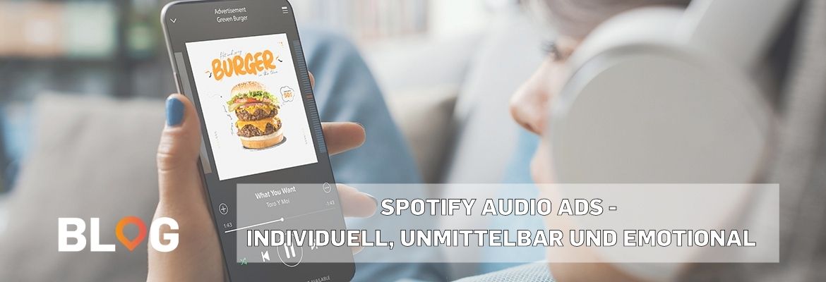 Spotify Audio Ads - Individuell, unmittelbar und emotional